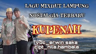 Download Lagu lagu mix dut Lampung nostalgia terbaru KU PENAH Cipt HILA HAMBALA Voc ERWIN SAKA. lirik d deskripsi MP3