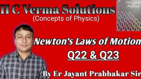 #8 H C Verma solutions||Newton