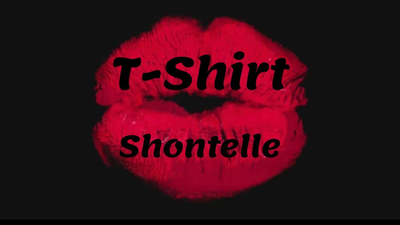 TShirt // Shontelle (lyrics) YouTube