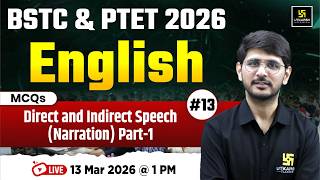 BSTC 2026 | English | Direct and Indirect Speech | Important Facts &amp; MCQs | PTET 2026 | Naresh Sir