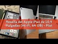 Reseña del Apple iPad de 10,9 Pulgadas (Wi-Fi, 64 GB) - Plata (10.ª generación)