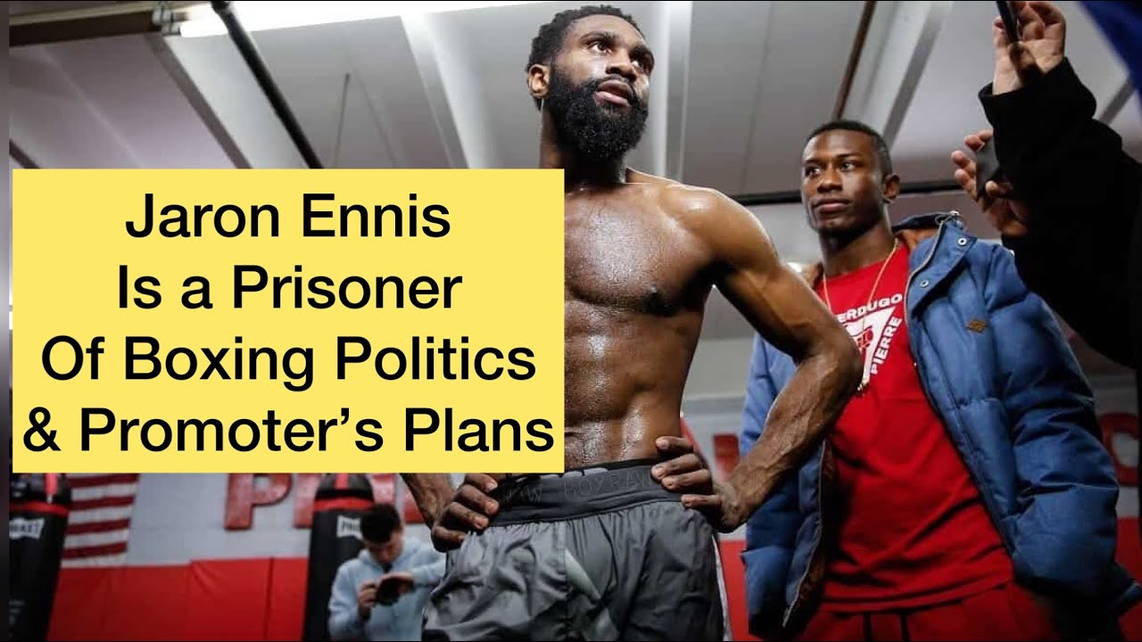 Jaron Ennis Career Being Held Up by Boxing Politics & PBC Plans YouTube