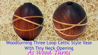 Woodturning Three Loop Celtic Style Vase With Tiny Neck Opening