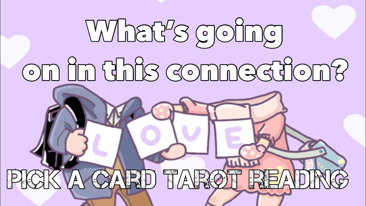 What’s going on in this connection? Pick a card love reading - YouTube