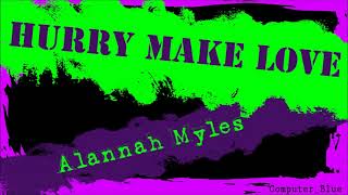 Hurry Make Love - Alannah  Myles Karaoke Version