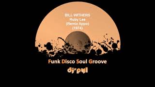 Bill Withers - Ruby Lee Remix Appo 1974