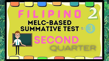 FILIPINO 2 MELC-BASED SUMMATIVE TEST NO.3 / SECOND QUARTER