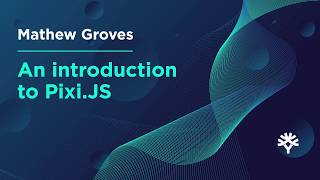 Mathew Groves: An introduction to Pixi.JS Mathew Groves: An introduction to Pixi.JS