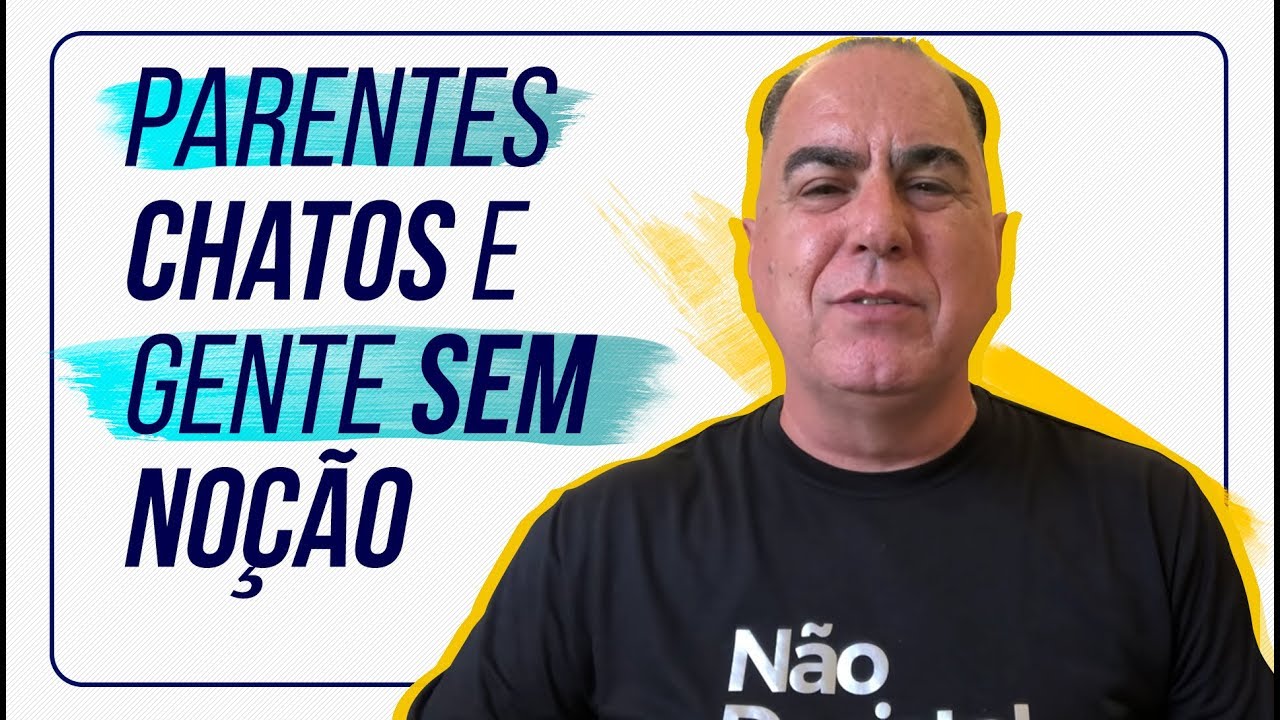 Parentes Chatos e Gente sem Noção | Ivan Maia