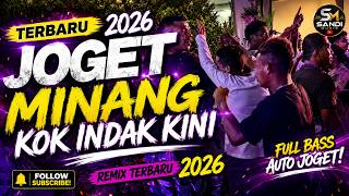 🎧 DJ MINANG KOK INDAK KINI | Remix Terbaru 2026 🔥 Full Bass & Auto Joget