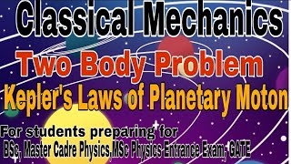 Classical Mechanics l Two Body Problem l Reduced Mass l Kepler's Laws l BSc Physics l Master Cadre