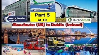 5 of 10 Part Travel Trip Guide - Manchester UK to Dublin Ireland Visit by Air RYANAIR Flight Places