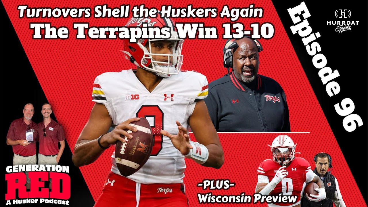 Terrapins win 13-10 in Lincoln - plus Wisconsin Preview (2023 Husker Football)
