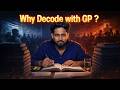 Why Decode With GP? | Unfiltered & Real | Ganesh Prasath
