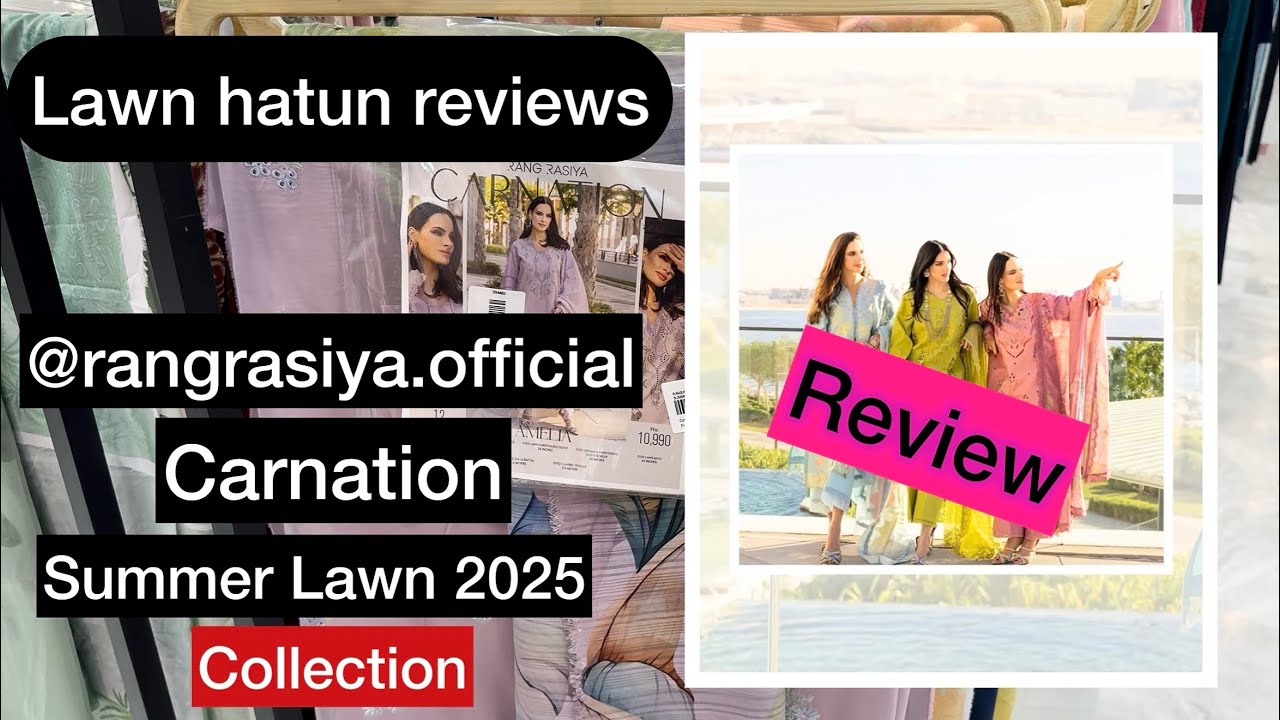 Rangrasiya carnation summer lawn 2025 | lawn hatun reviews