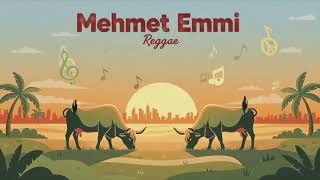 Mehmet Emmi Raggae Versiyon