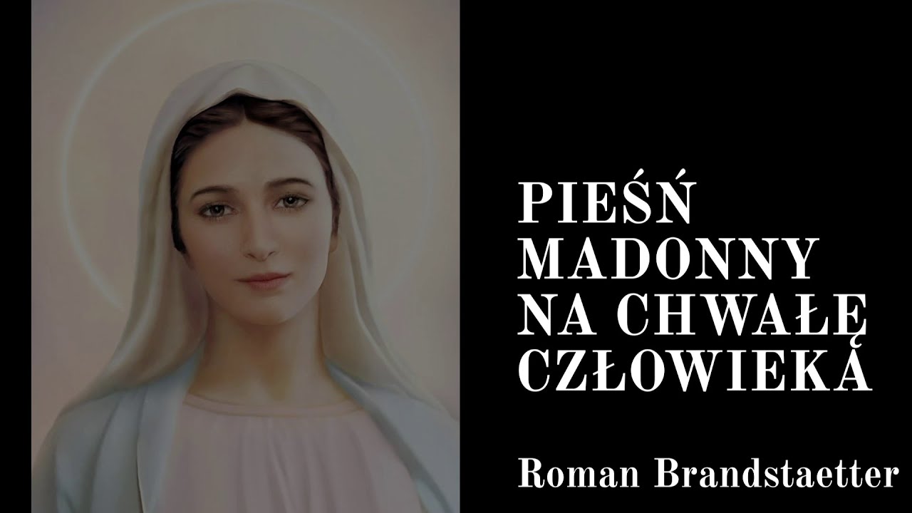 Pieśń Madonny na chwałę Człowieka, Roman Brandstaetter - YouTube