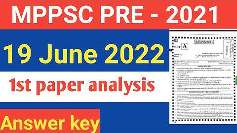 19 JUNE 2022 MPPSC PAPER ANALYSIS/MPSC PRE 2021/MPPSC ANSWER KEY 2022/ CHAUBEY STUDY ZONE/ MPPSC ANS
