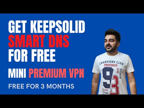 Get KeepSolid Smart DNS(Mini Premium VPN & Proxy Server) Free 2021 ?