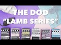 The Craziest Pedal Line Ever! The DOD Lamb Series