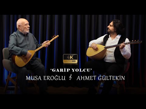 Musa Eroğlu & Ahmet Gültekin -Garip Yolcu