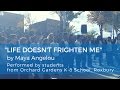"Life Doesn't Frighten Me" by Maya Angelou performed by Orchard Gardens K-8 Students