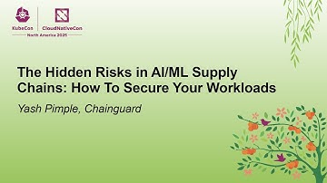 The Hidden Risks in AI/ML Supply Chains: How To Secure Your Workloads - Yash Pimple, Chainguard