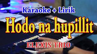 HO DO NA HUPILLIT [KARAOKE] ELEXIS TRIO