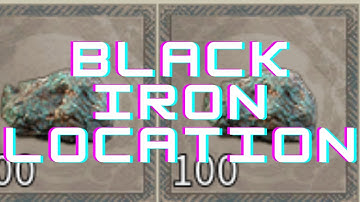 Myth of Empires! Black Iron Location quick guide!