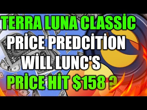 TERRA LUNA CLASSİC PRİCE PREDCİTİON WİLL LUNC'S PRİCE HİT $158 ? #terraluna #lunc #cryptocurrency