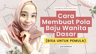 Cara Membuat Pola Baju Wanita Dasar untuk Pemula by ALKHANSAS 1,439 views 2 years ago 15 minutes