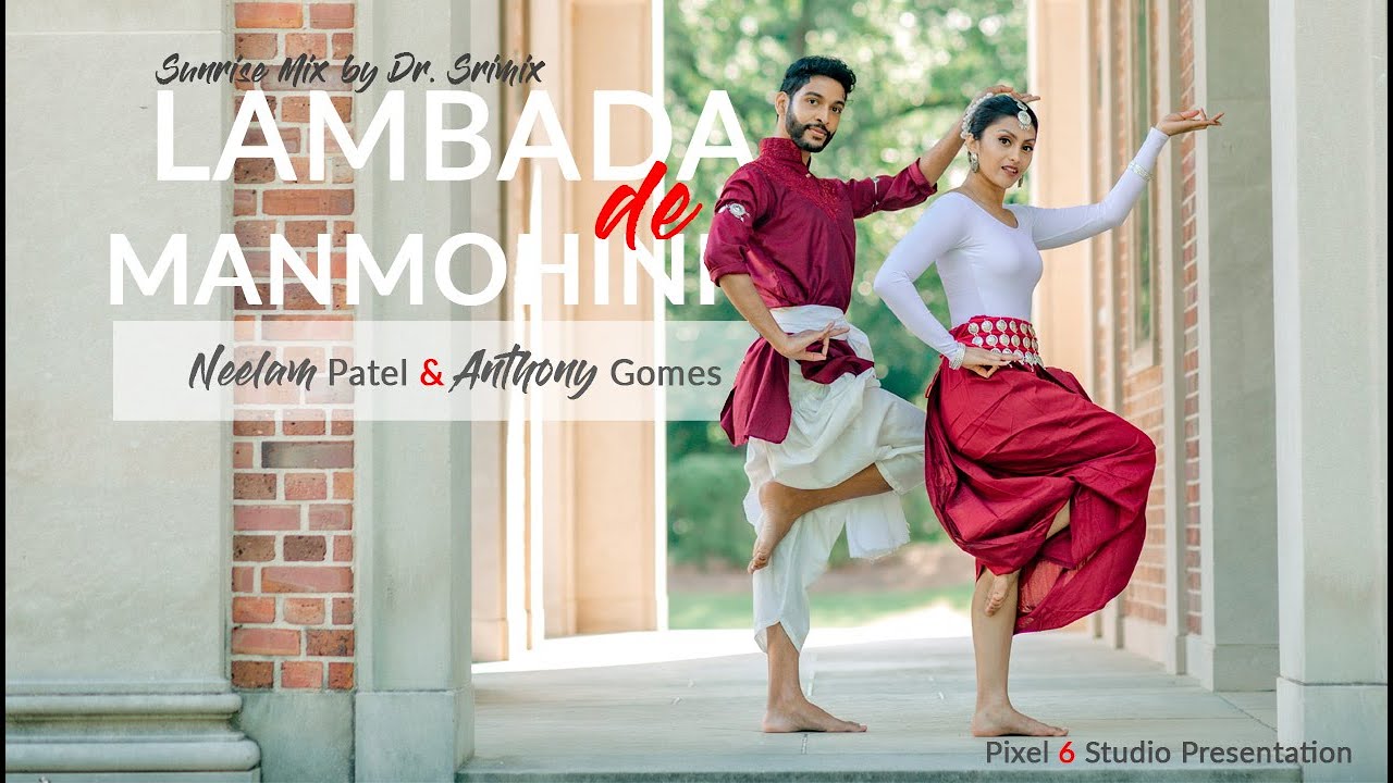 Lambada De Manmohini Sunrise Mix  Dr Srimix  Neelam Patel  Anthony Gomes  Pixel 6 Studio