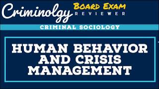 Human Behavior and Crisis Management; CRIMINOLOGY BOARD EXAM REVIEWER [Audio Reviewer]