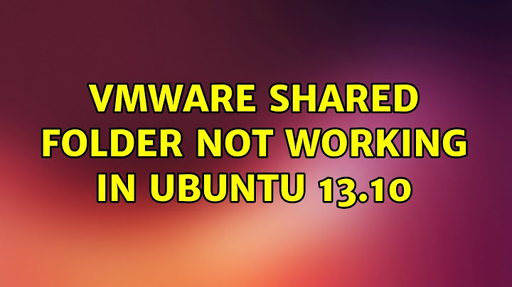 Vmware shared folder not showing in Ubuntu