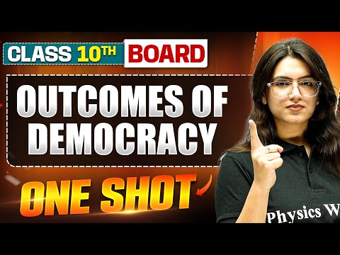 OUTCOMES OF DEMOCRACY in 1 Shot: FULL CHAPTER (Theory + PYQs) | Class 10 Board