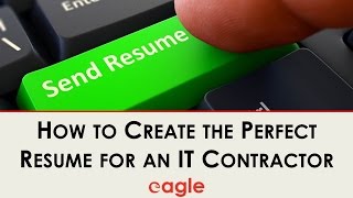 How to Create the Perfect Resume for an IT Contractor