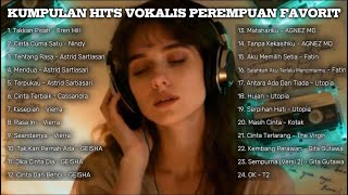 LAGU POP INDONESIA ERA 2000-AN PALING BIKIN NOSTALGIA - KUMPULAN HITS VOKALIS PEREMPUAN FAVORIT