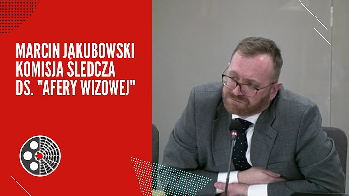 Marcin Jakubowski: Komisja śledcza ds. "afery wizowej"
