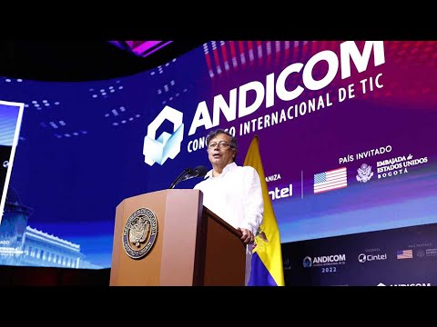 Palabras Presidente Gustavo Petro en la Instalación del Congreso Internacional de TIC, ANDICOM 2022