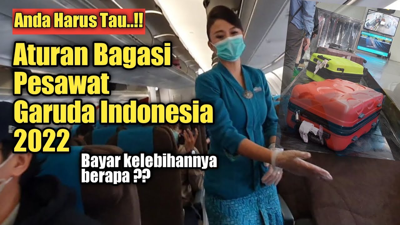 Aturan Bagasi Pesawat Garuda Indonesia Terbaru 2022, anda harus tau