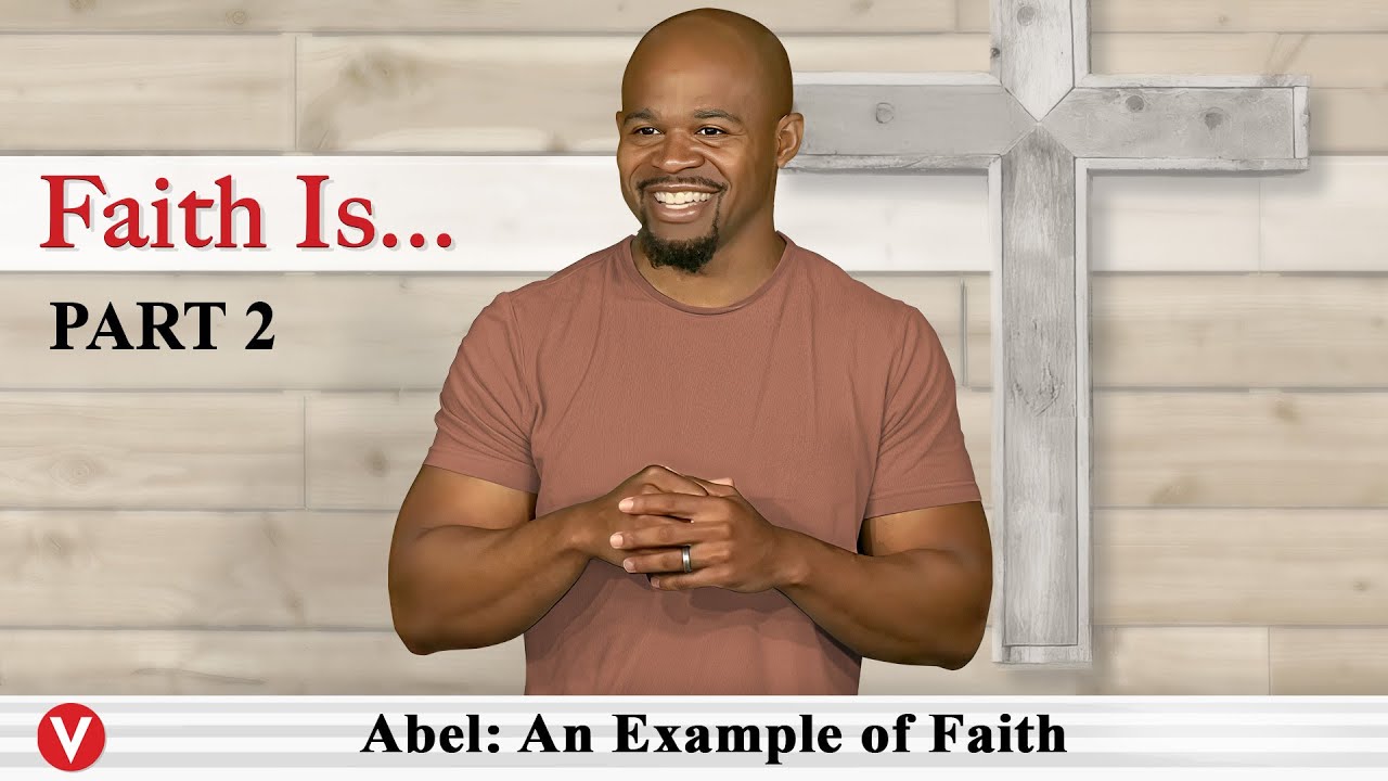 Faith Is... PART 2 - Abel: An Example of Faith - YouTube