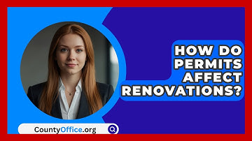 How Do Permits Affect Renovations? - CountyOffice.org
