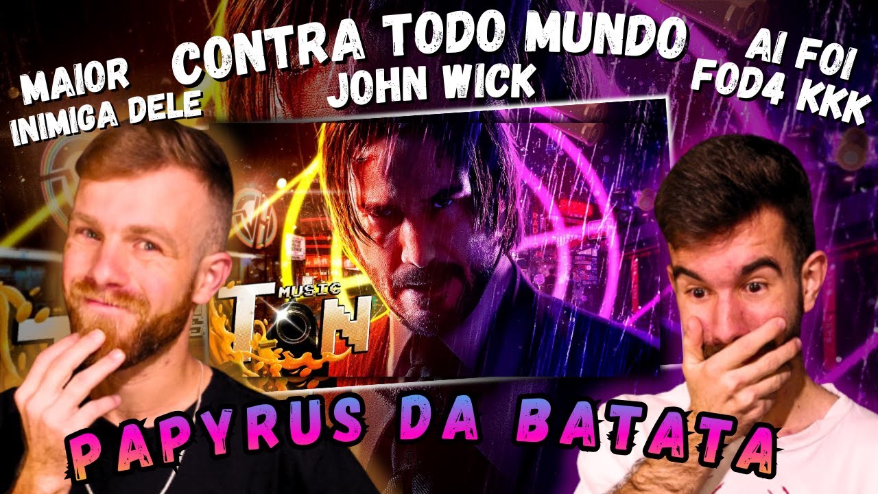 Contra Todo Mundo | John Wick | Papyrus Da Batata | REACT
