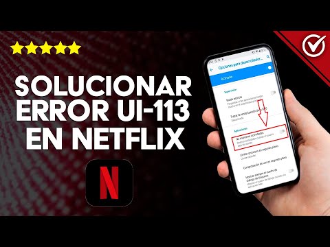 Cómo Solucionar el Error UI-113 en Netflix - Causas y Solución Efectiva