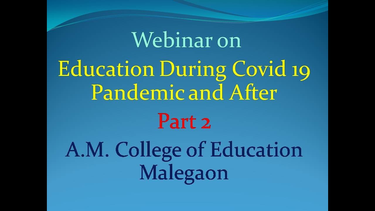 Education During the Covid 19 Pandemic and After (Part 2) - YouTube