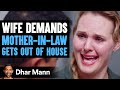 Wife Kicks Out Mother-In-Law, INSTANTLY REGRETS IT! | Dhar Mann