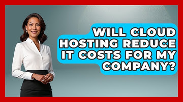 Will Cloud Hosting Reduce IT Costs for My Company? - Server Logic Simplified