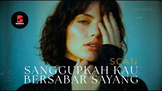 SCAN • Sanggupkah Kau Bersabar Sayang (Psychedelic Rock Cover by TiaraOnTV)