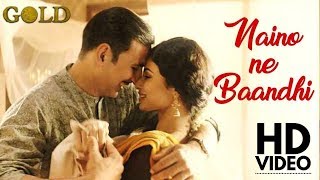 Naino Ne Bandhe Song I Gold Movie Song I Gold  I Akshay Kumar U0026 Mouni Roy I Vox Media 