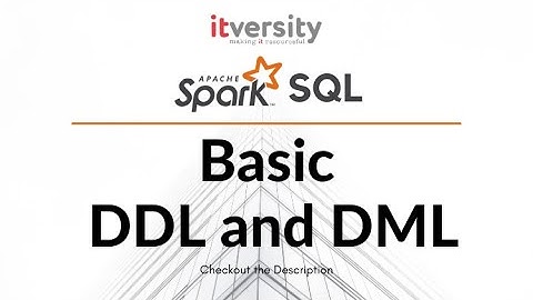 Spark SQL - Basic DDL and DML - Loading Data into Tables - Local